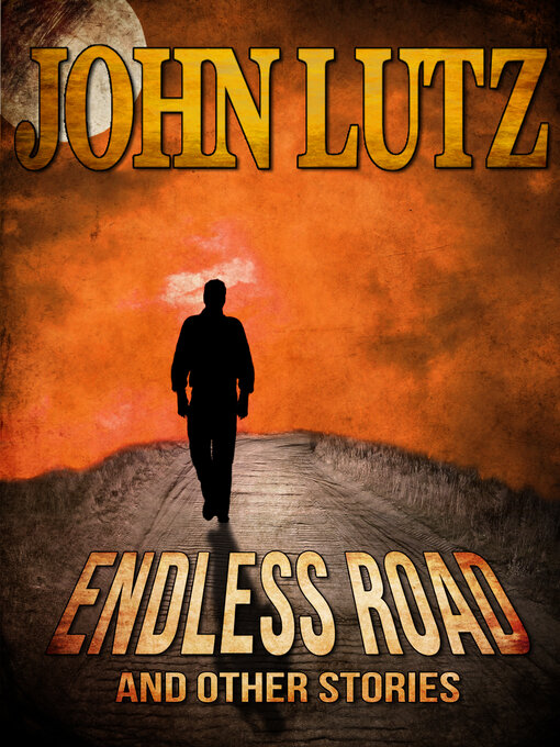 Title details for Endless Road and Other Stories by John Lutz - Available